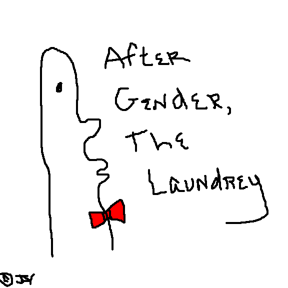 A cartoon man with a red bow tie says “after gender, the laundry”